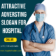 Attractive Advertising Slogans For A Hospital Business Promotion